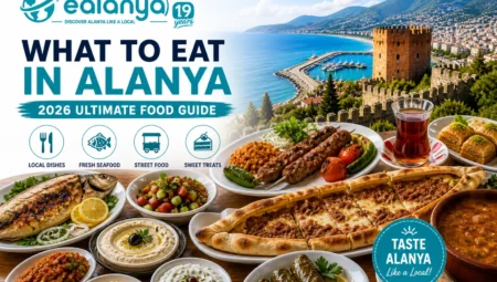 What to Eat in Alanya (2026 Ultimate Food Guide)